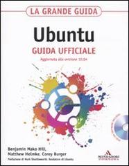 La grande guida Ubuntu. Guida ufficiale. Con CD-ROM di Benjamin Mako Hill, Matthew Helmke, Corey Burger edito da Mondadori Informatica