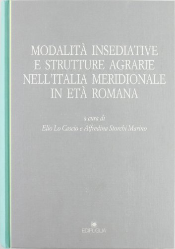 Modalità insediative e strutture agrarie nell'Italia meridionale in età romana edito da Edipuglia