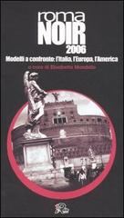 Roma noir 2007. Modelli a confronto: l'Italia, l'Europa, l'America edito da Robin