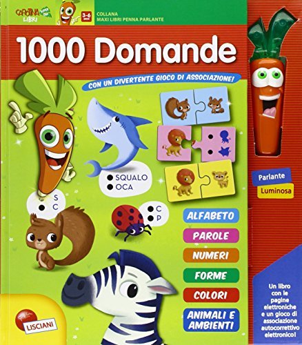 1000 domande. Libro maxi carotina penna parlante. Con gadget edito da Liscianigiochi