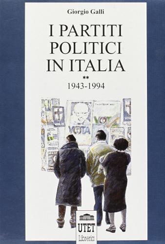I partiti politici in Italia vol.2 di Giorgio Galli edito da UTET Università