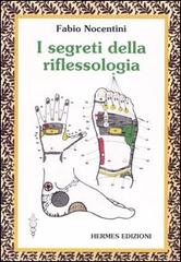 I segreti della riflessologia di Fabio Nocentini edito da Hermes Edizioni