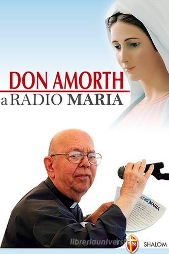Don Amorth a Radio Maria di Gabriele Amorth edito da Editrice Shalom