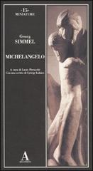 Michelangelo. Ediz. illustrata di Georg Simmel edito da Abscondita