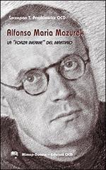 Alfonso Maria Mazurek la «Forza inerme» del martirio di Szczepan T. Praskiewicz edito da Mimep-Docete
