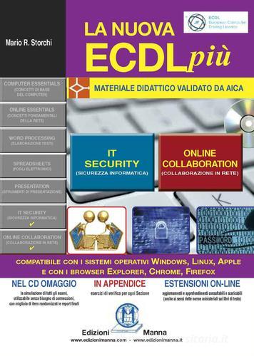 La nuova ECDL più. IT security e Online collaboration. Con CD-ROM di Mario R. Storchi edito da Edizioni Manna