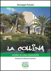 La Collina. Storie di una comunità di Giuseppe Putzolu edito da La Collina (Serdiana)