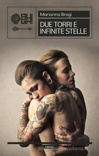 Libro Due torri e infinite stelle di Brogi Marianna Frecce di Augh!