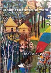 Libro La soffitta dei pipistrelli dormienti di Elisa Sala Borin Il libro dei racconti di Carta e Penna