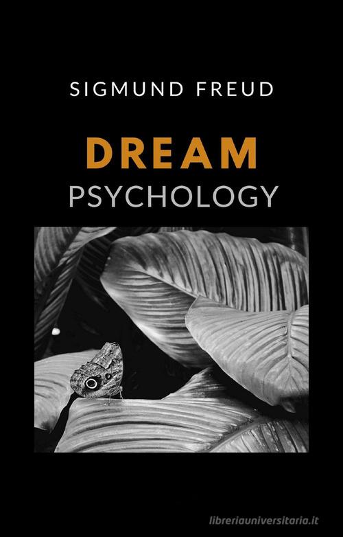 Dream psychology di Sigmund Freud edito da Alemar