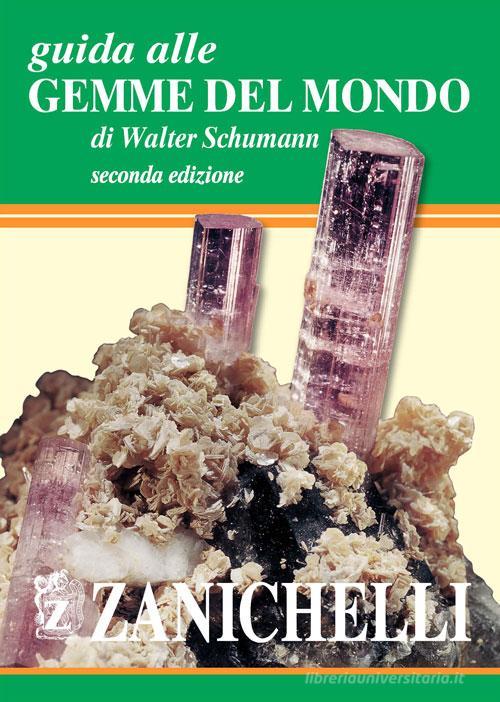 Guida alle gemme del mondo di Walter Schumann edito da Zanichelli