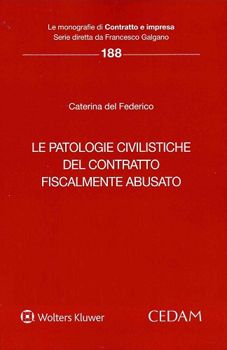 Le patologie civilistiche del contratto fiscalmente abusato di Caterina Del Federico edito da CEDAM