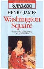 Washington Square di Henry James edito da Rizzoli