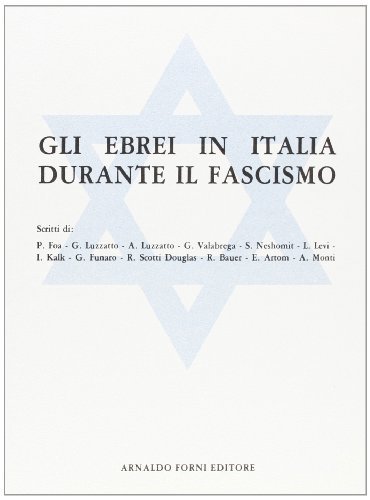 Gli ebrei in Italia durante il fascismo edito da Forni