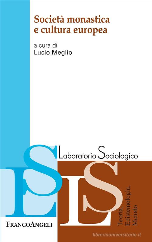 Società monastica e cultura europea edito da Franco Angeli