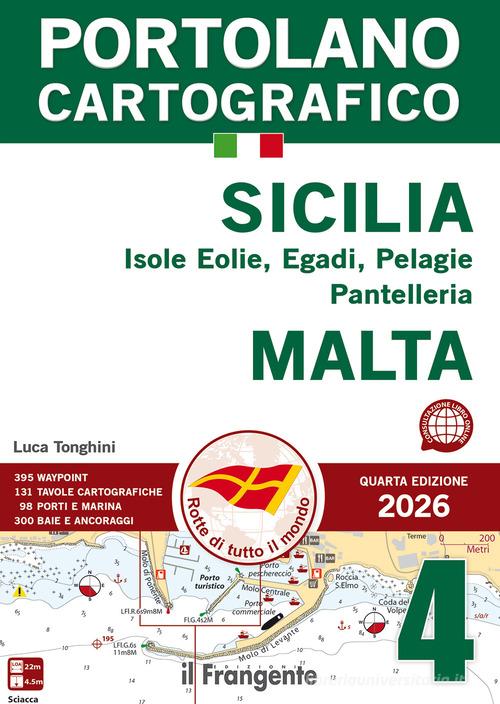 Sicilia: Isole Eolie, Egadi, Pelagie, Pantelleria e Malta 2026. Portolano cartografico. Con espansione online vol. 4 di Luca Tonghini edito da Edizioni Il Frangente