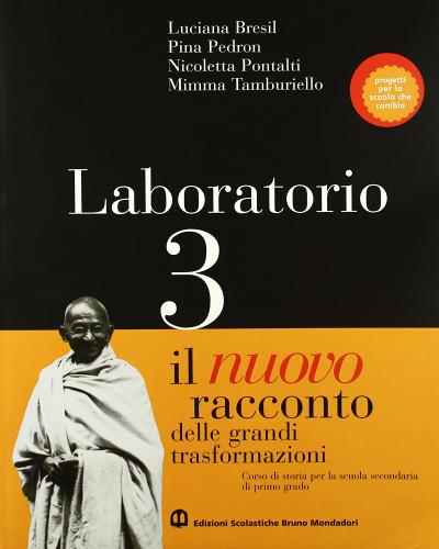 Il nuovo racconto delle grandi trasformazioni. Per le Scuole vol.3 di Antonio Brusa, Scipione Guarracino, Alberto De Bernardi edito da Scolastiche Bruno Mondadori