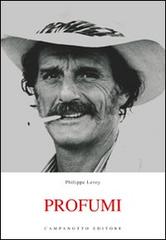 Profumi di Philippe Leroy edito da Campanotto