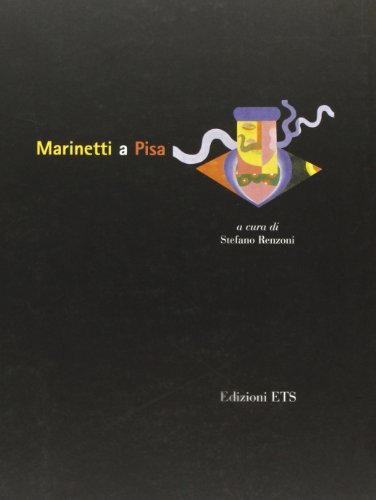 Marinetti a Pisa edito da Edizioni ETS