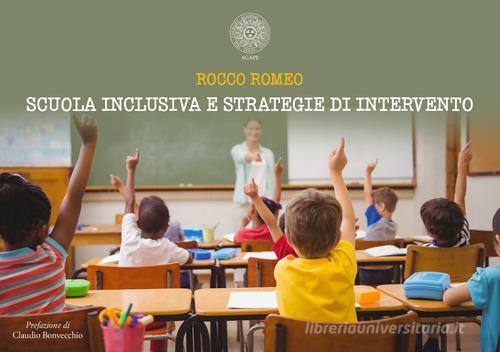 Scuola inclusiva e stretegie di intervento di Rocco Romeo edito da Associazione Culturale Agape