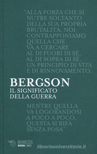 Il significato della guerra di Henri Bergson edito da Mimesis