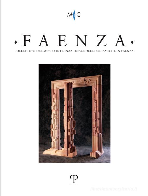 Faenza. Bollettino del museo internazionale delle ceramiche in Faenza. Ediz. italiana e inglese (2022) vol.1 edito da Polistampa