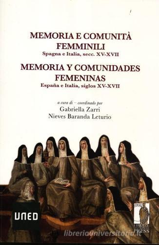 Memoria e comunità femminili. Spagna e Italia, secc. XV-XVII. Ediz. italiana e spagnola edito da Firenze University Press