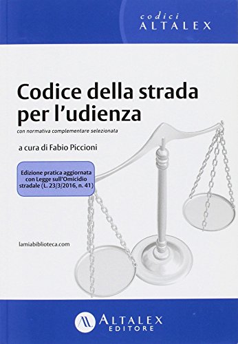 Codice delle strada per l'udienza con normativa complementare selezionata edito da Altalex