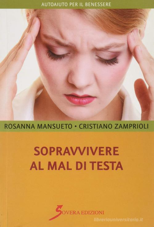 Sopravvivere al mal di testa di Rosanna Mansueto edito da Sovera Edizioni