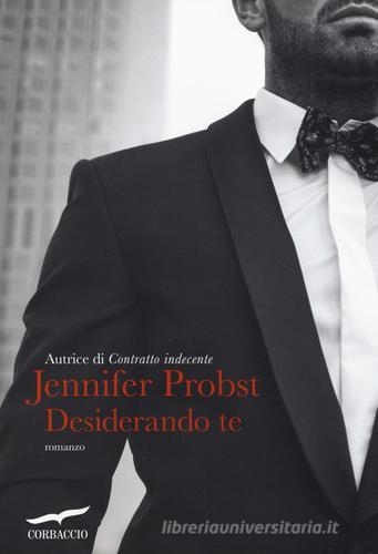 Libro Desiderando te di Jennifer Probst Romance di Corbaccio