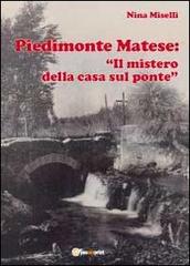 Piedimonte Matese: «Il mistero della casa sul ponte» di Nina Miselli edito da Youcanprint