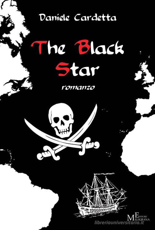 The black star. Con e-book di Daniele Cardetta edito da Meligrana Giuseppe Editore