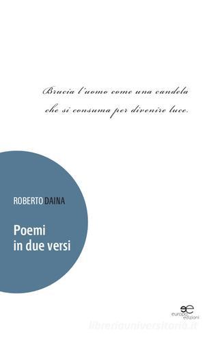 Poemi in due versi di Roberto Daina edito da Europa Edizioni