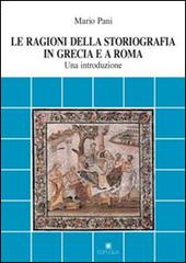 Le ragioni della storiografia in Grecia e a Roma. Una introduzione di Mario Pani edito da Edipuglia