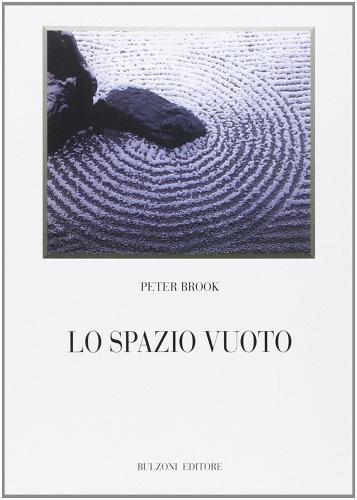 Lo spazio vuoto di Peter Brook edito da Bulzoni
