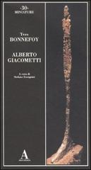 Alberto Giacometti di Yves Bonnefoy edito da Abscondita