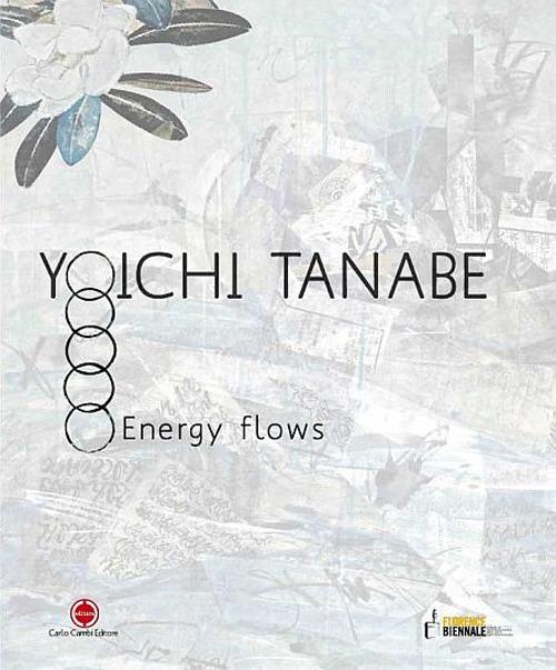 Yoichi Tanabe. Flussi energetici. Ediz. italiana e inglese di Flora Rovigo edito da Cambi
