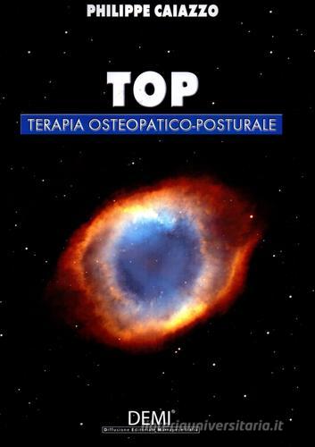 Top terapia osteopatico-posturale di Philippe Caiazzo edito da DEMI