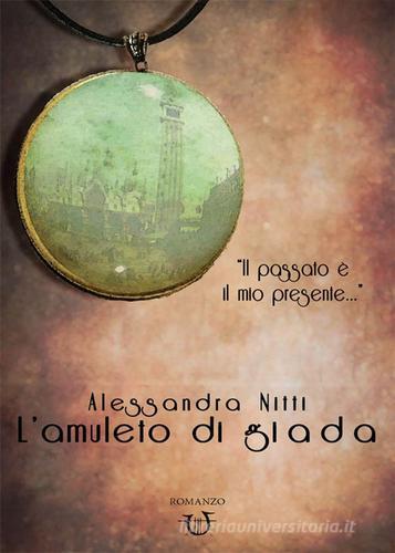L' amuleto di giada di Alessandra Nitti edito da Arpeggio Libero