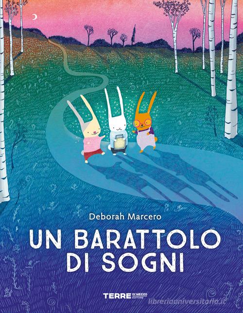 Un barattolo di sogni. Ediz. a colori di Deborah Marcero edito da Terre di Mezzo