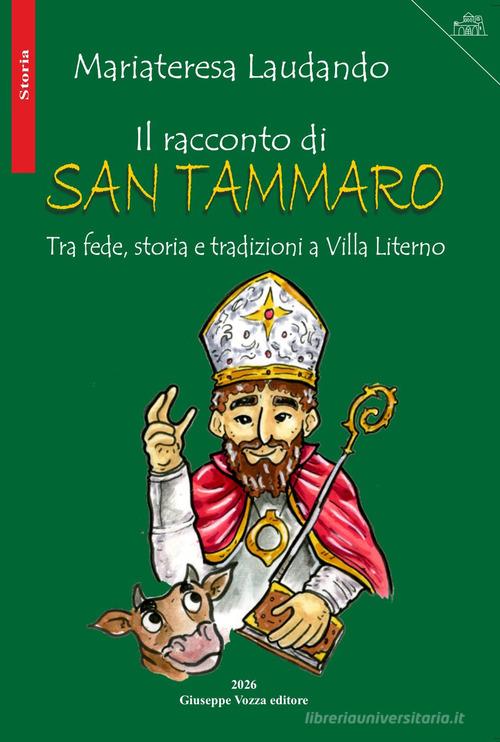 Il racconto di San Tammaro. Tra fede, storia e tradizioni a Villa Literno di Mariateresa Laudando edito da Giuseppe Vozza Editore