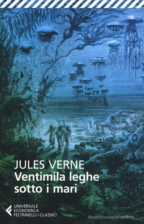 Ventimila leghe sotto i mari di Jules Verne edito da Feltrinelli