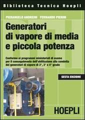 Generatori di vapore di media e piccola potenza di Pierangelo Andreini, Fernando Pierini edito da Hoepli
