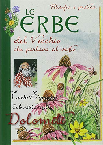 Le erbe del vecchio che parlava al vento di Carlo Signorini edito da Edizioni del Baldo