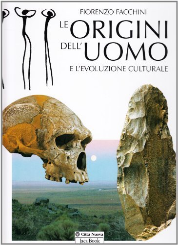 Le origini dell'uomo e l'evoluzione culturale di Fiorenzo Facchini edito da Città Nuova