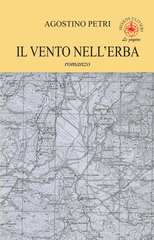 Libro Il vento nell'erba di Agostino Petri Le zagare di Ibiskos Ulivieri