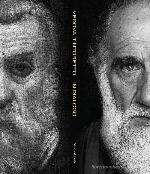 Vedova Tintoretto. In dialogo. Ediz. italiana e inglese edito da Silvana
