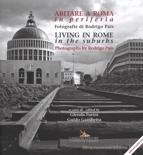 Abitare a Roma in periferia. Ediz. italiana e inglese edito da Gangemi Editore