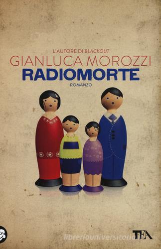 Radiomorte di Gianluca Morozzi edito da TEA