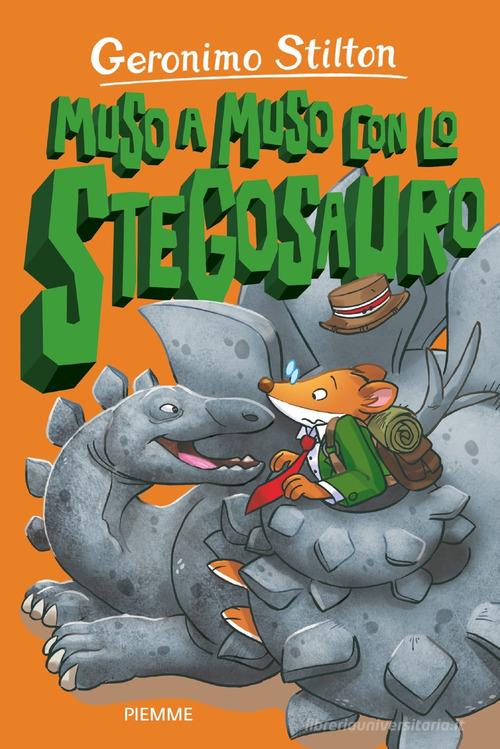 Muso a muso con lo Stegosauro di Geronimo Stilton edito da Piemme